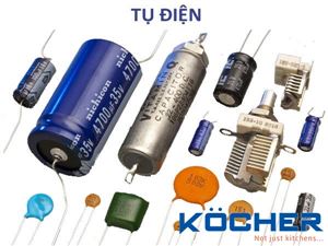 Tụ điện là gì? Công dụng và nguyên lý làm việc của tụ điện bếp từ