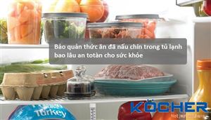 Bảo quản thức ăn đã nấu chín trong tủ lạnh bao lâu an toàn cho sức khỏe