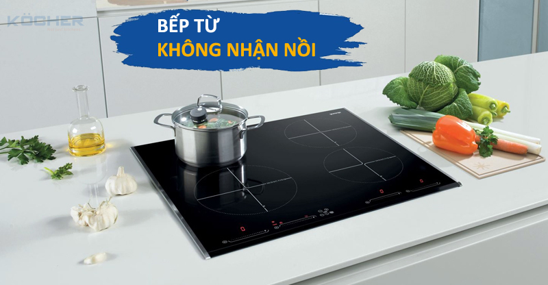 Sửa bếp từ không nhận nồi