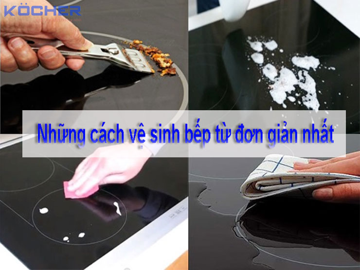 Tổng hợp những cách vệ sinh bếp từ đơn giản nhất