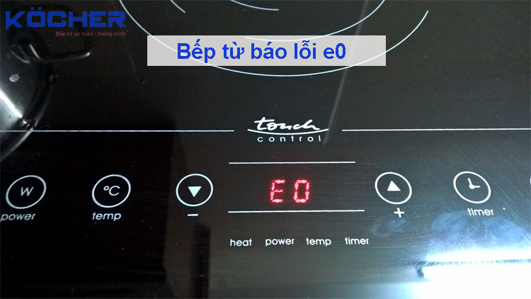 Bếp từ báo lỗi e0