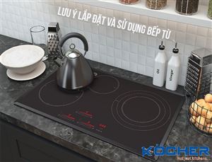 Lưu ý để sử dụng và lắp đặt bếp từ Kocher