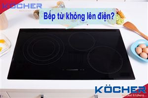 Tại sao bếp từ không lên điện?