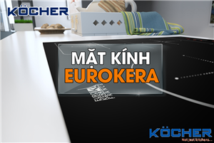 Mặt kính eurokera - Tìm hiểu mặt kính eurokera (K+) Pháp