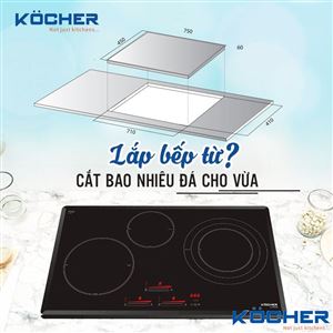 Tiêu chuẩn kích thước bếp từ âm